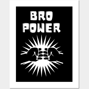 BRO POWER Posters and Art